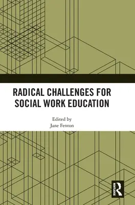 Desafíos radicales para la educación en trabajo social - Radical Challenges for Social Work Education