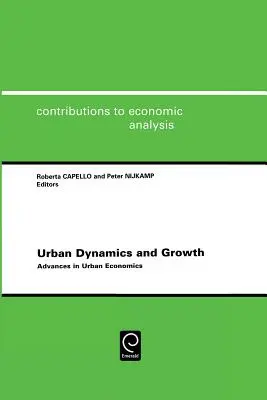 Dinámica y crecimiento urbanos: Avances en economía urbana - Urban Dynamics and Growth: Advances in Urban Economics