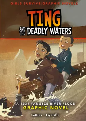 Ting y las aguas mortales: Novela gráfica de la inundación del río Yangtsé en 1931 - Ting and the Deadly Waters: A 1931 Yangtze River Flood Graphic Novel