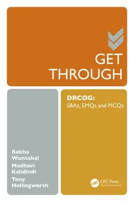 Get Through Drcog: Sbas, Emqs y McQs - Get Through Drcog: Sbas, Emqs and McQs