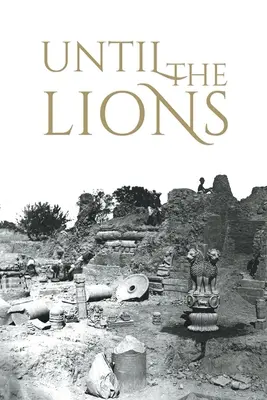 Hasta los leones: Ecos del Mahabharata - Until the Lions: Echoes from the Mahabharata