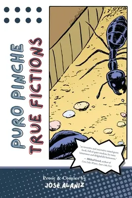 Puro Pinche True Fictions: Prosa y cómic - Puro Pinche True Fictions: Prose and Comics