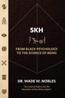 SKH, de la psicología negra a la ciencia del ser - SKH, From Black Psychology to the Science of Being