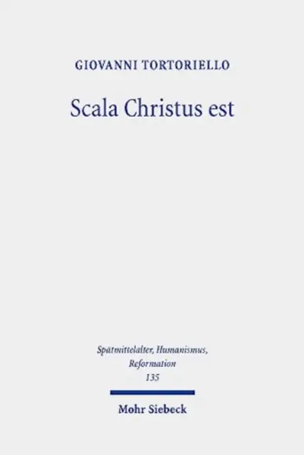 Scala Christus Est: Reevaluación del contexto histórico de la teología de la cruz de Martín Lutero - Scala Christus Est: Reassessing the Historical Context of Martin Luther's Theology of the Cross