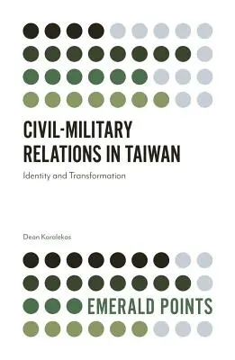 Relaciones cívico-militares en Taiwán: Identidad y transformación - Civil-Military Relations in Taiwan: Identity and Transformation