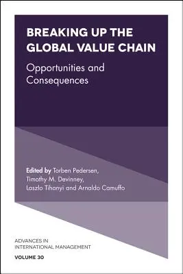 La ruptura de la cadena de valor mundial: Oportunidades y consecuencias - Breaking Up the Global Value Chain: Opportunities and Consequences