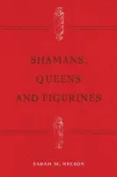 Chamanes, reinas y figurillas: El desarrollo de la arqueología de género - Shamans, Queens, and Figurines: The Development of Gender Archaeology