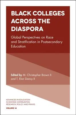 Black Colleges Across the Diaspora: Global Perspectives on Race and Stratification in Postsecondary Education (Universidades negras en la diáspora: perspectivas globales sobre raza y estratificación en la educación postsecundaria) - Black Colleges Across the Diaspora: Global Perspectives on Race and Stratification in Postsecondary Education