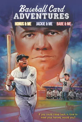 Baseball Card Adventures 3-Book Box Set: Honus y yo, Jackie y yo, Babe y yo - Baseball Card Adventures 3-Book Box Set: Honus & Me, Jackie & Me, Babe & Me