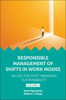 Gestión responsable de los cambios en los modos de trabajo - Valores para un futuro pospandémico, Volumen 2 - Responsible Management of Shifts in Work Modes - Values for Post Pandemic Sustainability, Volume 2