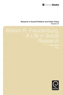 William R. Freudenberg, una vida en la investigación social - William R. Freudenberg, a Life in Social Research