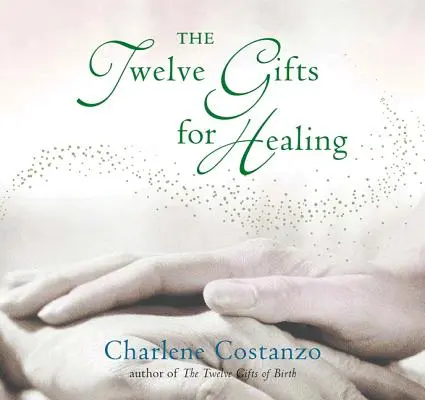 Los doce dones para la curación - The Twelve Gifts for Healing