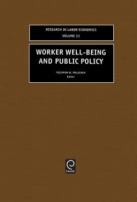 Bienestar de los trabajadores y políticas públicas - Worker Well-Being and Public Policy