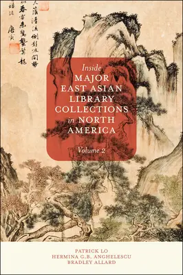 Inside Major East Asian Library Collections in North America, volumen 2 - Inside Major East Asian Library Collections in North America, Volume 2