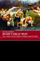 La gran división del rugby: Clase, cultura y orígenes de la liga de rugby - Rugby's Great Split: Class, Culture and the Origins of Rugby League Football