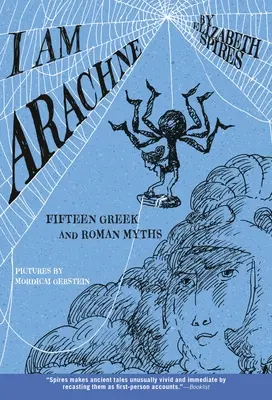 Yo soy Aracne: Quince mitos griegos y romanos - I Am Arachne: Fifteen Greek and Roman Myths