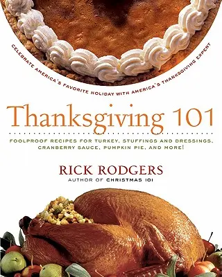 Acción de Gracias 101: Celebre la fiesta favorita de Estados Unidos con el experto en Acción de Gracias de Estados Unidos - Thanksgiving 101: Celebrate America's Favorite Holiday with America's Thanksgiving Expert