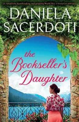 La hija del librero: Un romance histórico de la Segunda Guerra Mundial completamente desgarrador y apasionante - The Bookseller's Daughter: A completely heartbreaking and gripping World War 2 historical romance