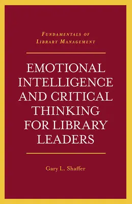 Inteligencia emocional y pensamiento crítico para responsables de bibliotecas - Emotional Intelligence and Critical Thinking for Library Leaders