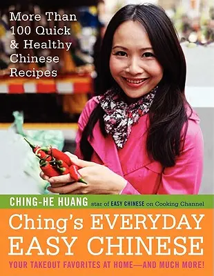 Ching's Everyday Easy Chinese: Más de 100 recetas chinas rápidas y saludables - Ching's Everyday Easy Chinese: More Than 100 Quick & Healthy Chinese Recipes