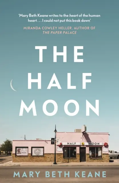Half Moon - La nueva y apasionante novela de la autora del bestseller del New York Times Ask Again, Yes. - Half Moon - The compelling new novel from the New York Times bestselling author of Ask Again, Yes