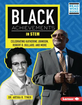 Logros de los negros en el tallo: homenaje a Katherine Johnson, Robert D. Bullard y otros. - Black Achievements in Stem: Celebrating Katherine Johnson, Robert D. Bullard, and More