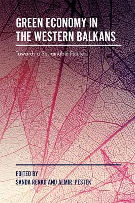 Economía verde en los Balcanes Occidentales: Hacia un futuro sostenible - Green Economy in the Western Balkans: Towards a Sustainable Future