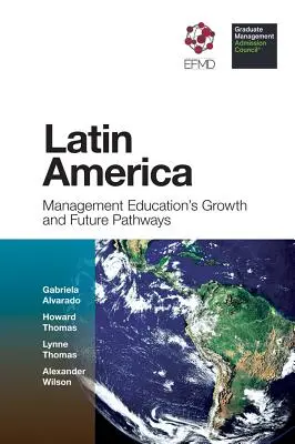 América Latina: Crecimiento de la Educación en Administración y Caminos Futuros - Latin America: Management Education's Growth and Future Pathways