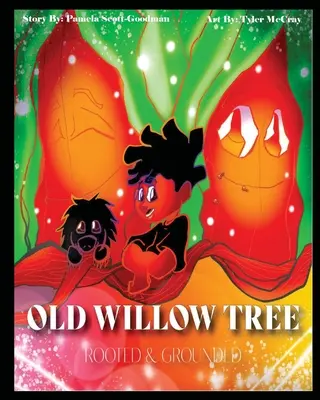 El viejo sauce: Arraigado y enraizado - The Old Willow Tree: Rooted & Grounded