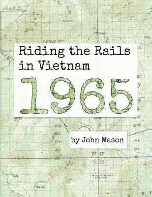 Viajando sobre raíles en Vietnam - 1965 - Riding the Rails in Vietnam - 1965