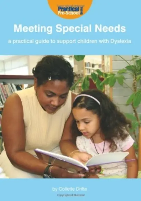 Satisfacer las necesidades especiales: una guía práctica para apoyar a los niños con dislexia - Meeting Special Needs: a Practical Guide to Support Children with Dyslexia