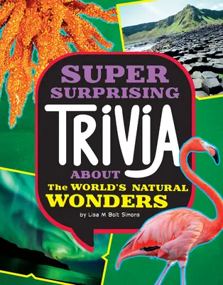 Supertrivia sorprendente sobre las maravillas naturales del mundo - Super Surprising Trivia about the World's Natural Wonders