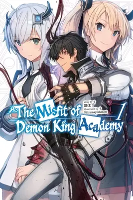 Los inadaptados de la Academia Rey Demonio, Vol. 1 (Novela ligera): Volumen 1 - The Misfit of Demon King Academy, Vol. 1 (Light Novel): Volume 1