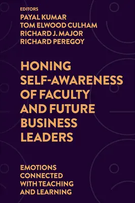 Mejorar la autoconciencia del profesorado y de los futuros líderes empresariales: Emociones relacionadas con la enseñanza y el aprendizaje - Honing Self-Awareness of Faculty and Future Business Leaders: Emotions Connected with Teaching and Learning