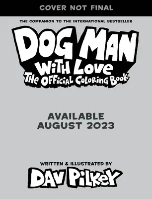 El Hombre Perro con Amor: El libro oficial para colorear - Dog Man with Love: The Official Coloring Book