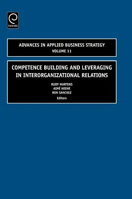 Creación de competencias y aprovechamiento de las relaciones interorganizativas - Competence Building and Leveraging in Interorganizational Relations