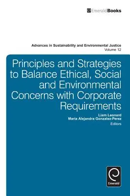Principios y estrategias para equilibrar las preocupaciones éticas, sociales y medioambientales con los requisitos empresariales - Principles and Strategies to Balance Ethical, Social and Environmental Concerns with Corporate Requirements