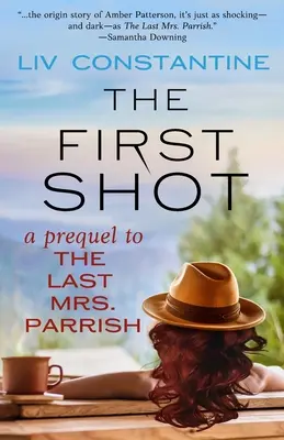 El primer disparo - Una precuela de La última Sra. Parrish - The First Shot - A Prequel to The Last Mrs. Parrish