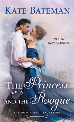 La princesa y el granuja: Una novela de solteros de Bow Street - The Princess and the Rogue: A Bow Street Bachelors Novel