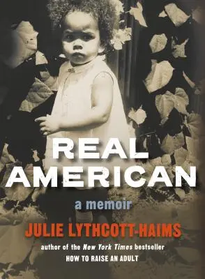 Americano de verdad: A Memoir - Real American: A Memoir