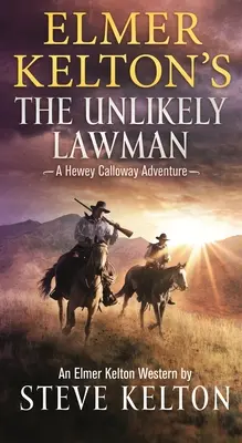 El improbable agente de la ley de Elmer Kelton: Una aventura de Hewey Calloway - Elmer Kelton's the Unlikely Lawman: A Hewey Calloway Adventure