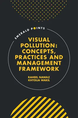 Contaminación visual: Conceptos, prácticas y marco de gestión - Visual Pollution: Concepts, Practices and Management Framework