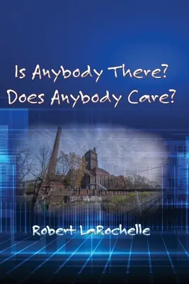 ¿Hay alguien ahí? ¿Le importa a alguien? - Is Anybody There? Does Anybody Care?