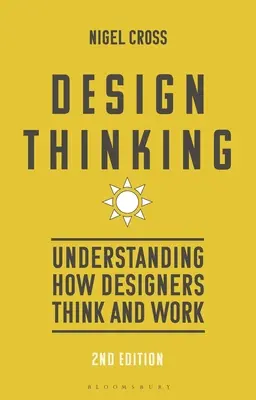 Pensamiento de diseño: Entender cómo piensan y trabajan los diseñadores - Design Thinking: Understanding How Designers Think and Work