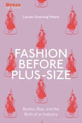 La moda antes de las tallas grandes: Cuerpos, prejuicios y el nacimiento de una industria - Fashion Before Plus-Size: Bodies, Bias, and the Birth of an Industry