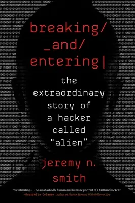 Allanamiento de morada: La extraordinaria historia de un hacker llamado Alien