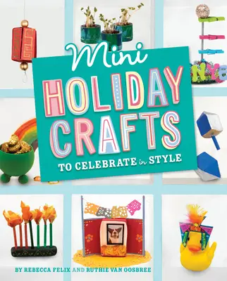 Mini manualidades navideñas para celebrar con estilo - Mini Holiday Crafts to Celebrate in Style