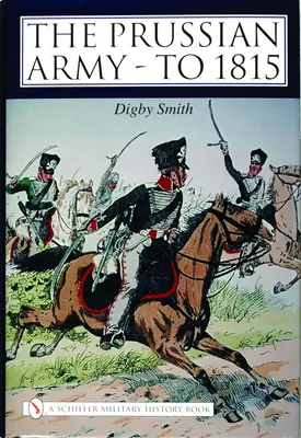 El Ejército Prusiano - Hasta 1815 - The Prussian Army - To 1815