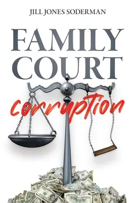 Corrupción en los tribunales de familia - Family Court Corruption