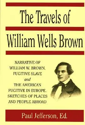 Los viajes de William Wells Brown - The Travels of William Wells Brown